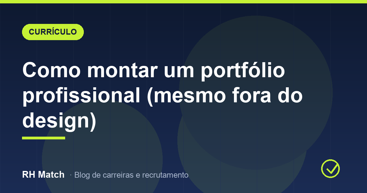 Como montar um portfólio profissional (mesmo fora do design)