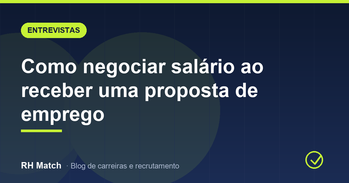 Como negociar salário ao receber uma proposta de emprego