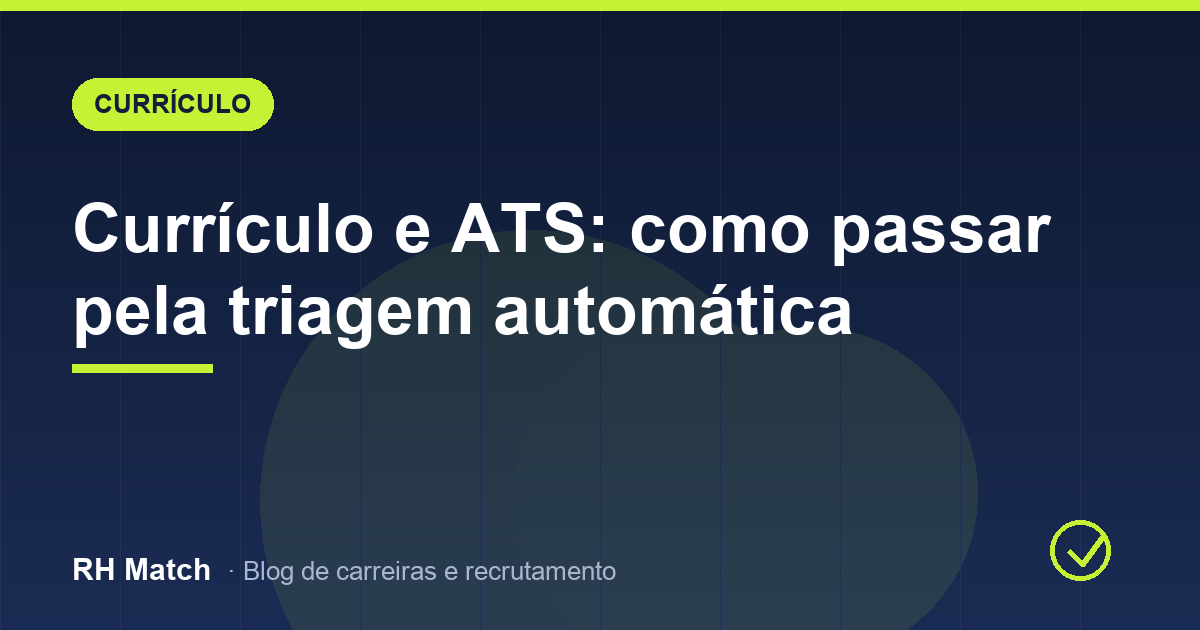 Currículo e ATS: como passar pela triagem automática